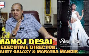 Manoj Desai on Shaakuntalam advance hindi booking
